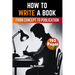 How to Write a Book: From Concept to Publication