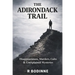 The Adirondack Trail: Disappearances, Murders, Cults & Unexplained Mysteries