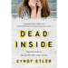 Dead Inside: They Tried to Break Me. This Is the True Story of How I Survived.