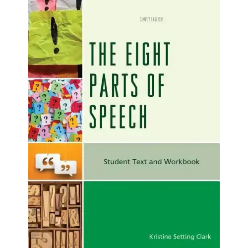 The Eight Parts of Speech: Student Text and Workbook