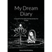 My Dream Diary: A Journal For Recording And Interpreting Your Dreams