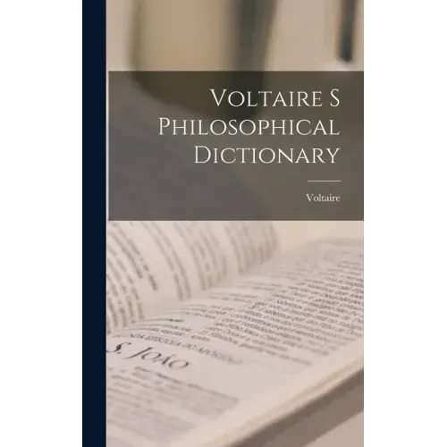 Voltaire s Philosophical Dictionary