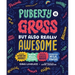 Puberty Is Gross But Also Really Awesome