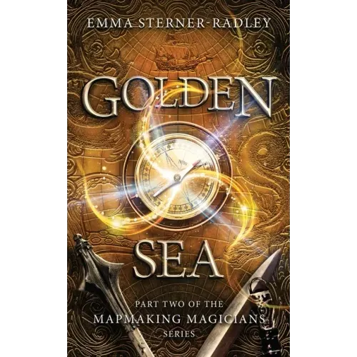 Golden Sea: Book Two in the Mapmaking Magicians Series