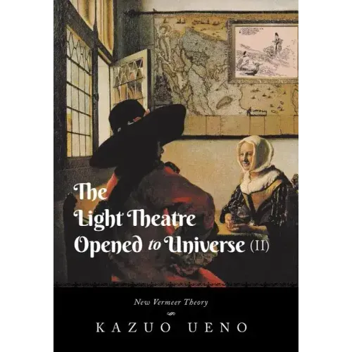 The Light Theatre Opened to Universe (II): New Vermeer Theory