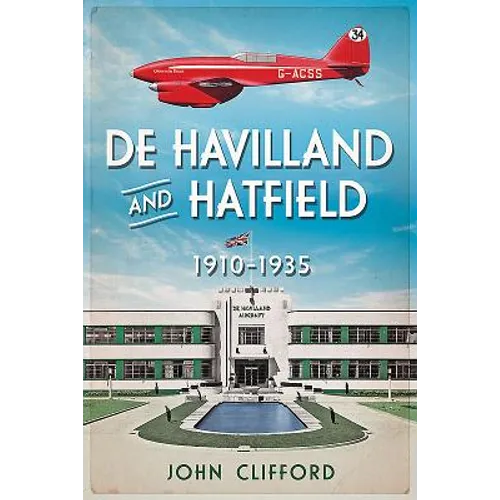 de Havilland and Hatfield: 1910-1935