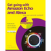 Get Going with Amazon Echo and Alexa in Easy Steps