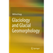 Glaciology and Glacial Geomorphology