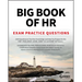 Big Book of HR Exam Practice Questions: 1000 Questions to Test Your Knowledge and Help You Prepare for the Phr, Phri, Sphr, Sphri and Shrm Cp/Scp Cert