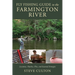 Fly Fishing Guide to the Farmington River: Locations, Hatches, Flies, and Seasonal Strategies