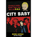 City Baby: Surviving in Leather, Bristles, Studs, Punk Rock, and G.B.H