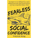 Fearless Social Confidence: Strategies to Live Without Insecurity, Speak Without Fear, Beat Social Anxiety, and Stop Caring What Others Think