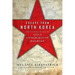 Escape from North Korea: The Untold Story of Asia's Underground Railroad