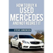 How to Buy a Used Mercedes and Not Regret It