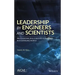 Leadership by Engineers and Scientists: Professional Skills Needed to Succeed in a Changing World