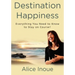 Destination Happiness: Everything You Need to Know to Stay on Course!