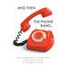 And Then The Phone Rang...: The Life Adventures of Dr. Ron Hiller