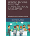 How to Become Effective Communicator at All Levels: Best Effective Communication Skills Handbook