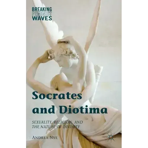 Socrates and Diotima: Sexuality, Religion, and the Nature of Divinity