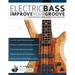 Electric Bass: Improve Your Groove