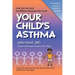 Your Child's Asthma: A Guide for Parents