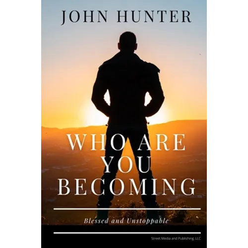Who Are You Becoming: Blessed and Unstoppable