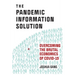 The Pandemic Information Solution: Overcoming the Brutal Economics of Covid-19