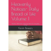 Heavenly Notices- Daily Bread of Life Volume 1: Wisdom, Motivation and Inspiration For Everyday Living
