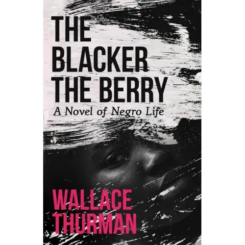 The Blacker the Berry: A Novel of Negro Life