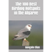 The 100 Best Birding Hotspots in the Algarve