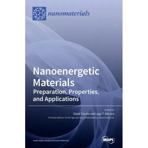 Nanoenergetic Materials: Preparation, Properties, and Applications