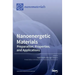 Nanoenergetic Materials: Preparation, Properties, and Applications