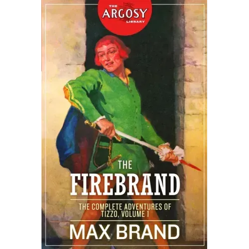 The Firebrand: The Complete Adventures of Tizzo, Volume 1