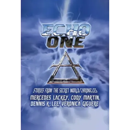 Echo One: Tales from the Secret World Chronicles