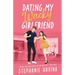 Dating My Wacky Girlfriend: A YA rom-com about a secret identity and fake dating