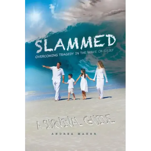 Slammed: Overcoming Tragedy in the Wave of Grief