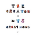 The Creator and Its Creations