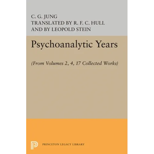 Psychoanalytic Years: (From Vols. 2, 4, 17 Collected Works)