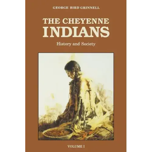 The Cheyenne Indians, Volume 1: History and Society