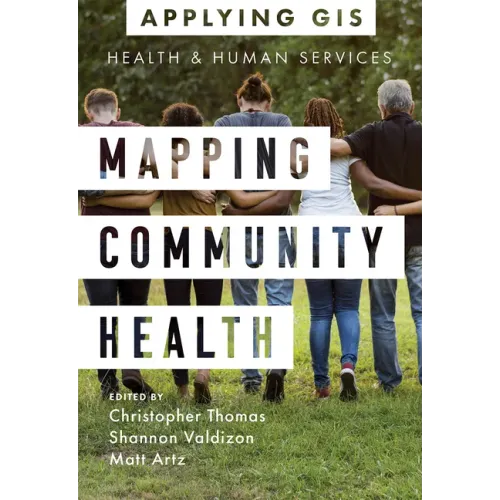 Mapping Community Health: GIS for Health and Human Services
