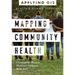 Mapping Community Health: GIS for Health and Human Services