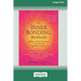 The Inner Bonding Workbook: Six Steps to Healing Yourself and Connecting with Your Divine Guidance (16pt Large Print Edition)