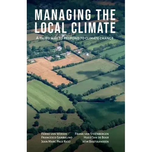 Managing the Local Climate: A Third Way to Respond to Climate Change