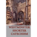 The Westminster Shorter Catechism