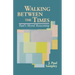 Walking Between the Times