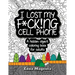 I Lost My F*ck!ng Cell Phone: A hidden object coloring book for adults
