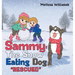 Sammy: the Snow Eating Dog: "Rescued"