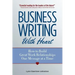 Business Writing with Heart: How to Build Great Work Relationships One Message at a Time