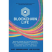 Blockchain Life: Making Sense of the Metaverse, NFTs, Cryptocurrency, Virtual Reality, Augmented Reality, and Web3