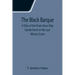 The Black Barque; A Tales of the Pirate Slave-Ship Gentle Hand on Her Last African Cruise